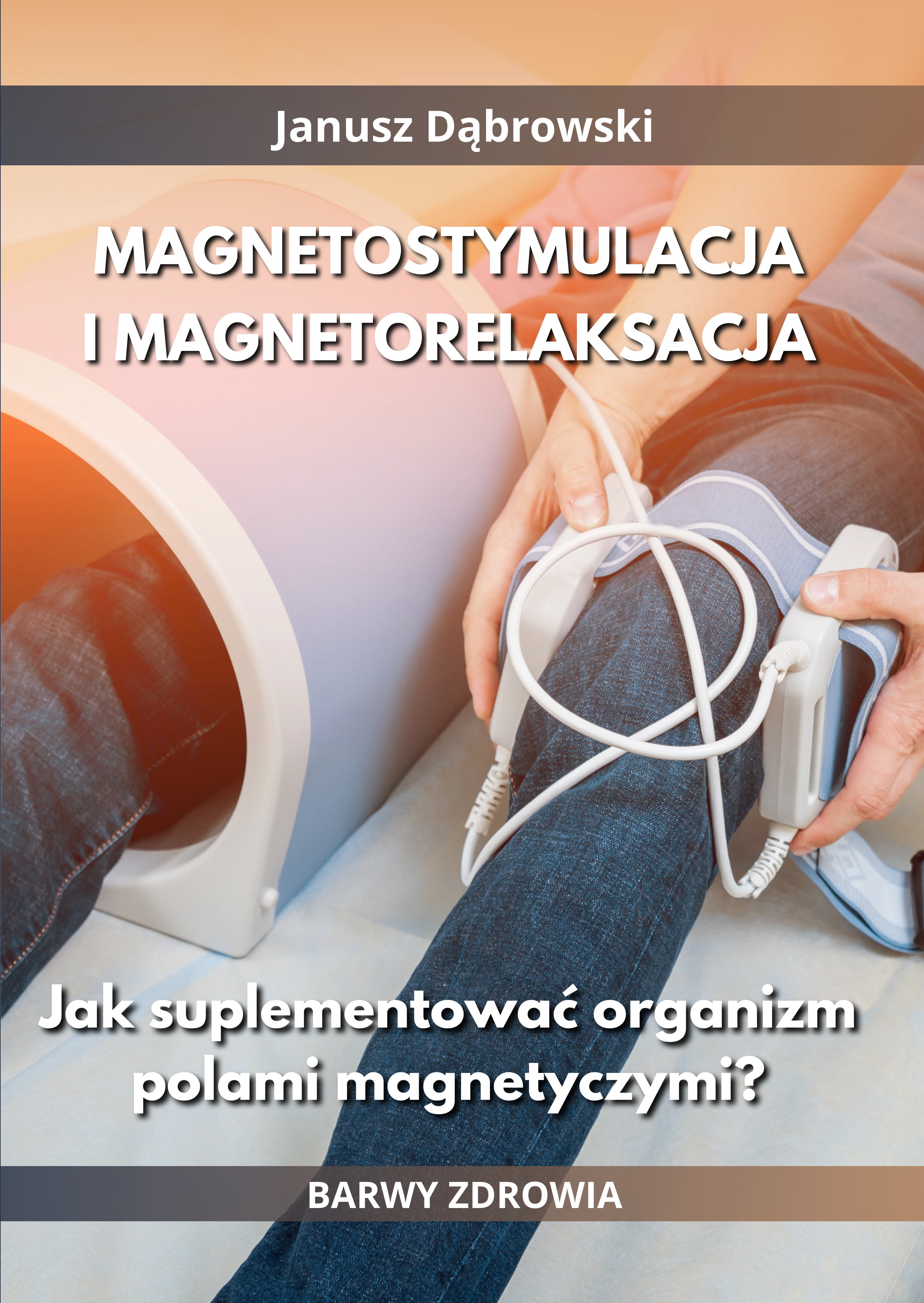 Magnetostymulacja i magnetorelaksacja – Jak suplementować organizm polami magnetyczymi?